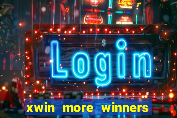 xwin more winners more fun